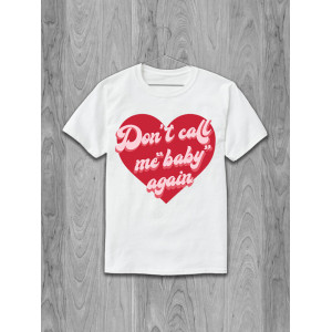 Tricou Nu-mi mai spune baby